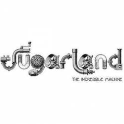 Sugarland : The Incredible Machine